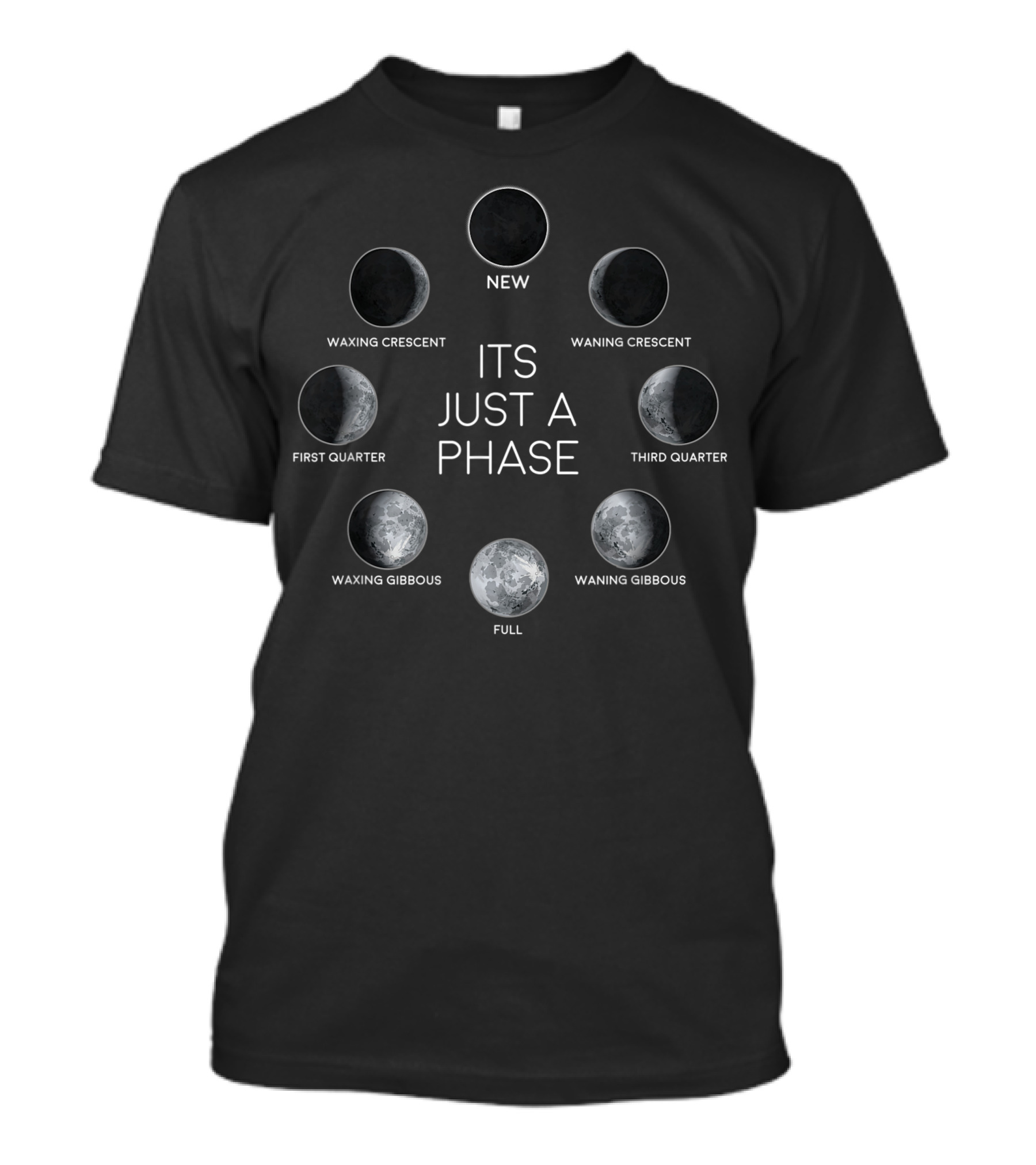 Its Just A Phase New Full Waxing Waning Crescent Gibbous First Third Quarter Moon Lunar Space T-Shirt