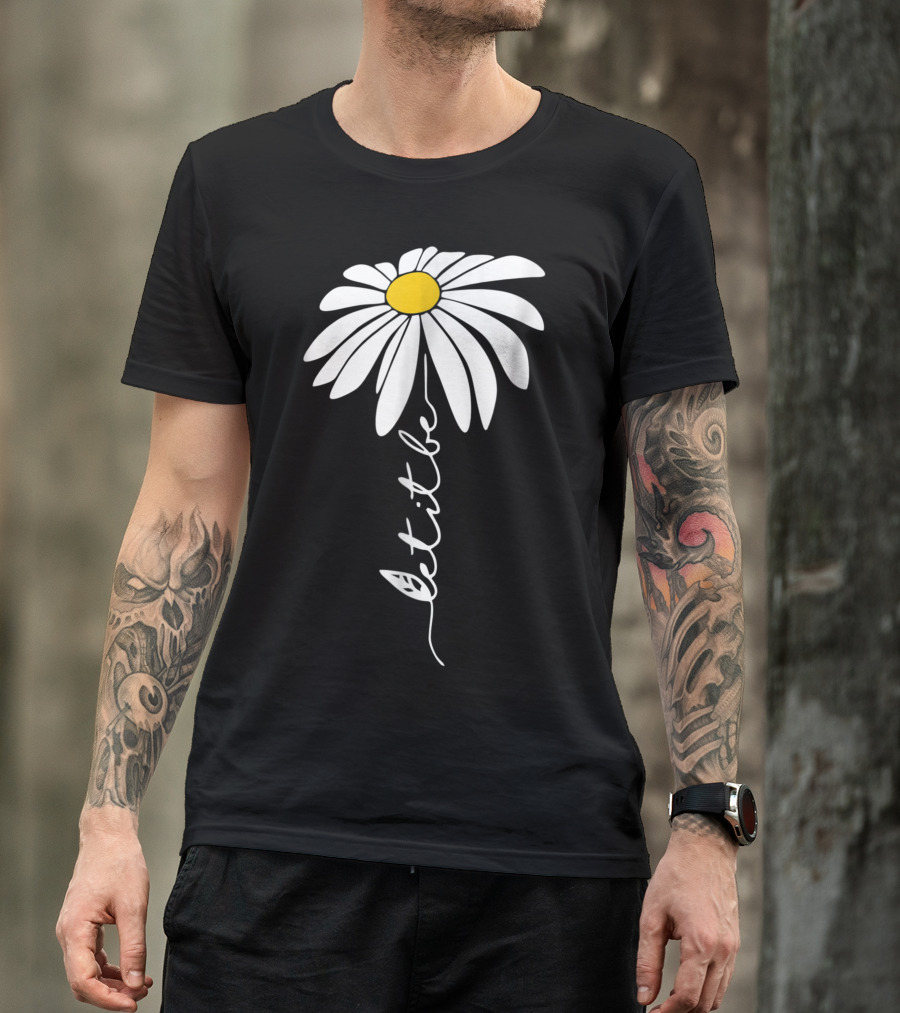 Let It Be Daisy Flower Hippie T-Shirt