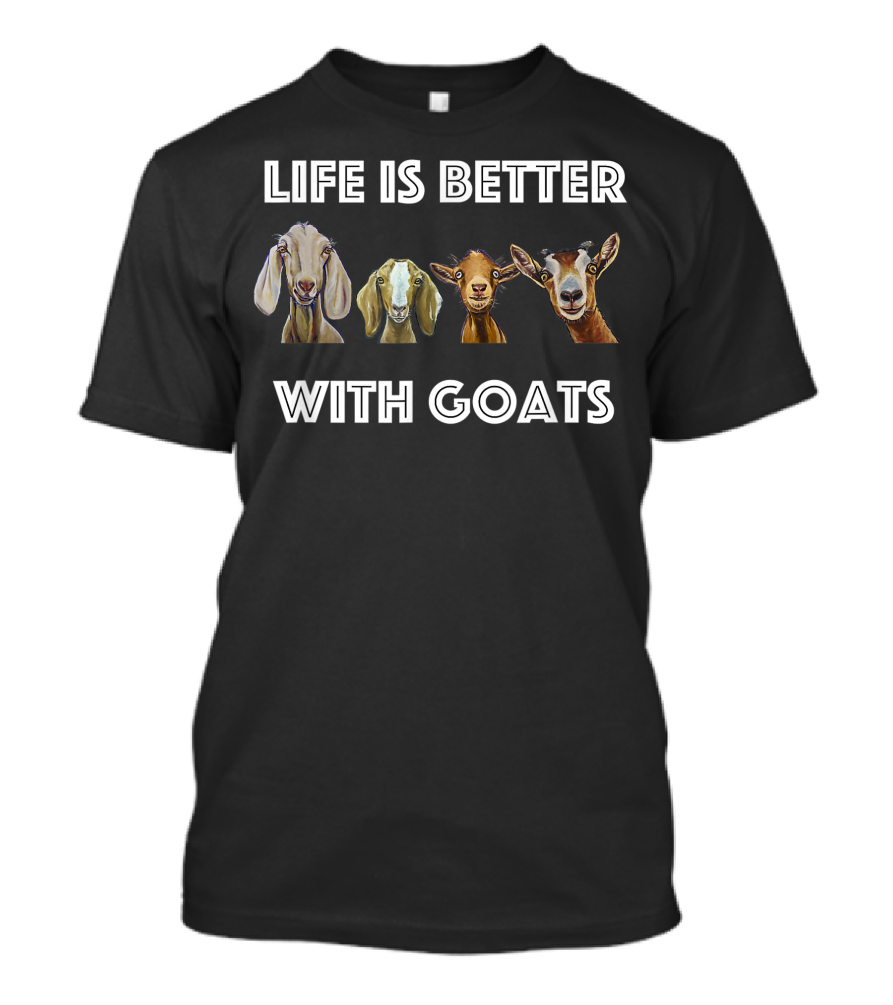 Life Is Better With Goats Goat Lover T-Shirt