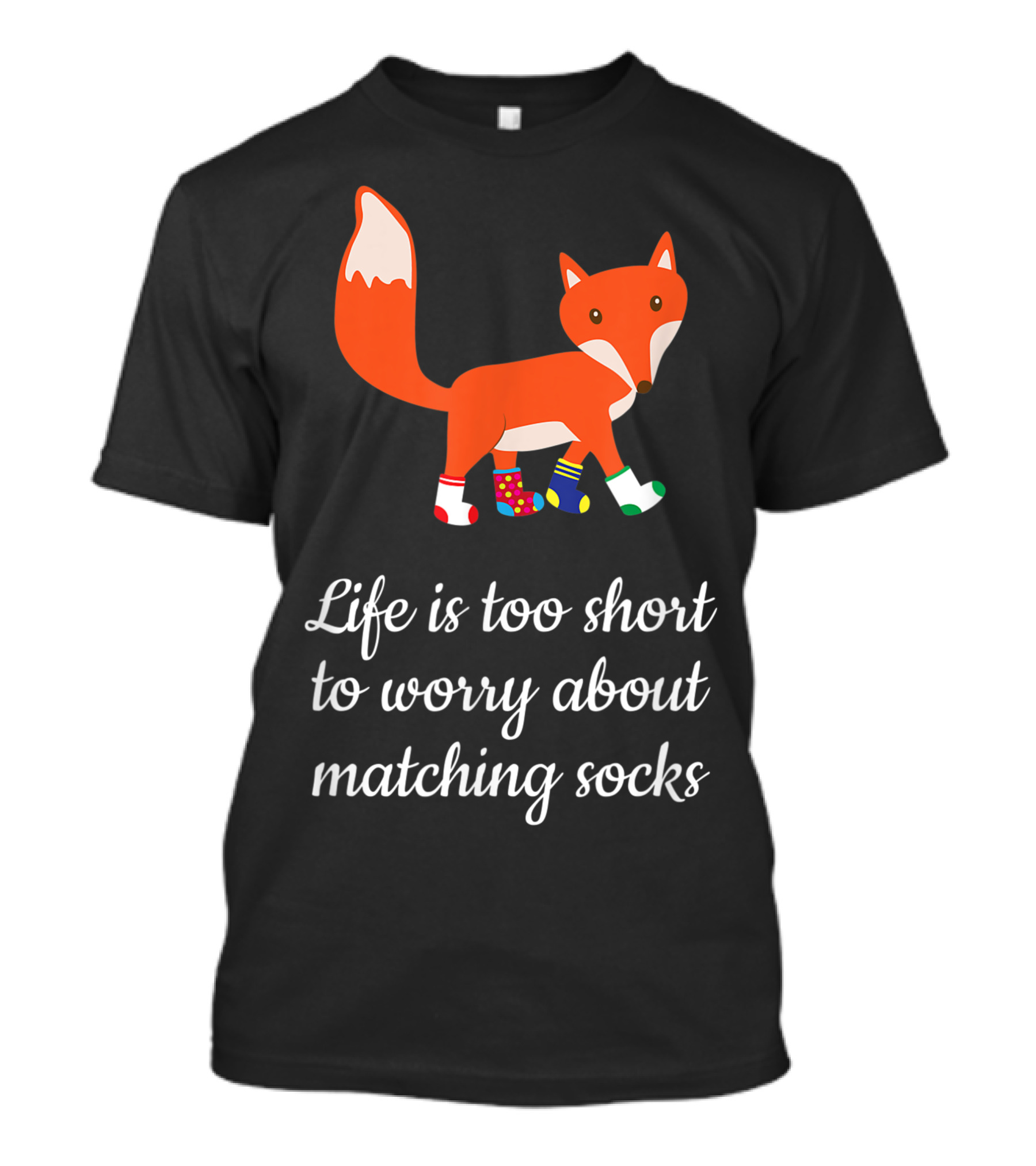 Life Is Too Short To Worry About Matching Socks Fox In Colorful Socks T-Shirt