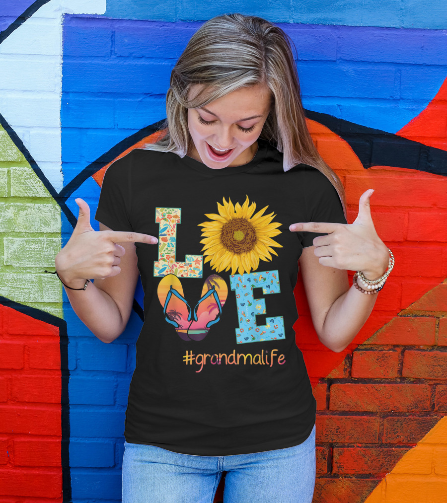 Love Grandma Life Sunflower Flip Flops Summer Hippie T-Shirt