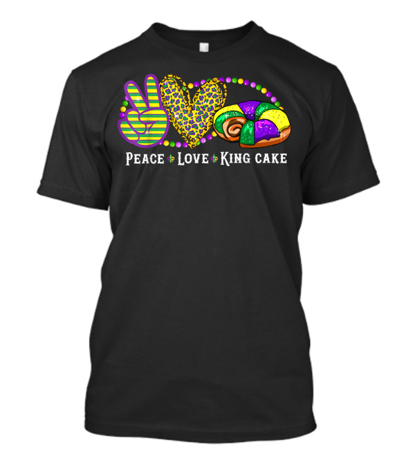 Peace Love King Cake Mardi Gras Beads Carnival T-Shirt