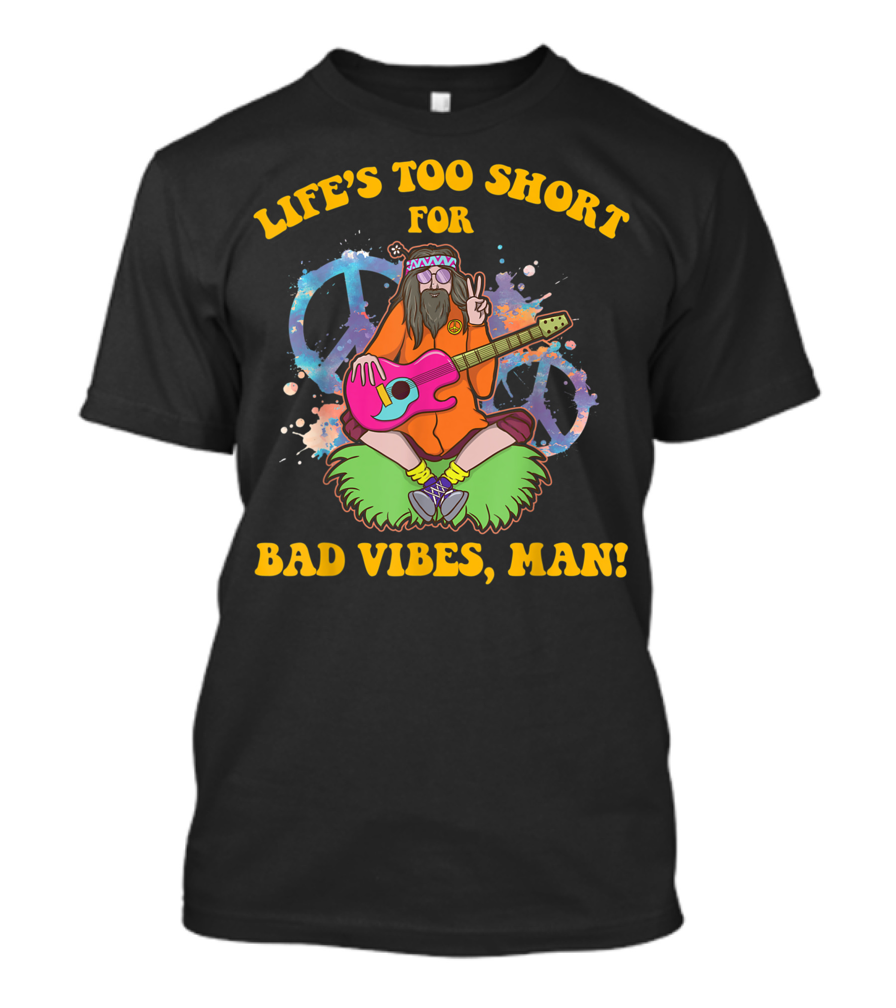 Life's Too Short For Bad Vibes Man Hippie Playing Guitar Peace Sign T-Shirt