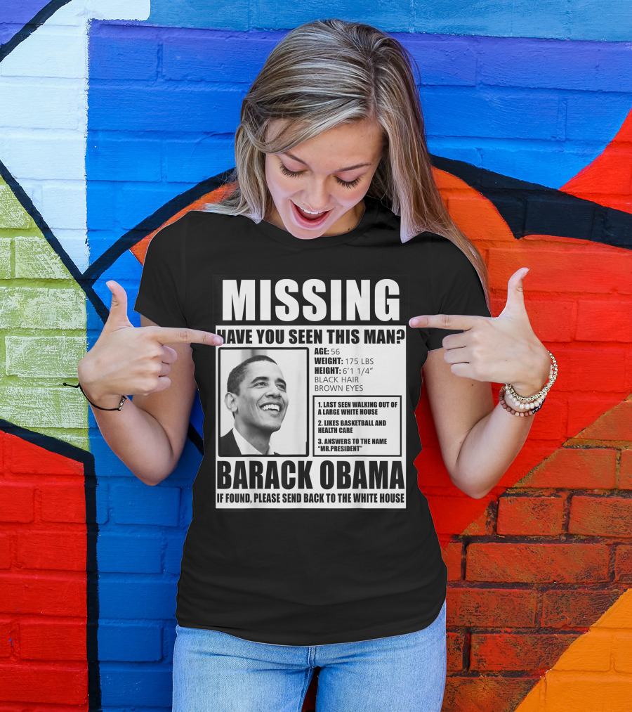 Missing Barack Obama Have You Seen This Man T-Shirt