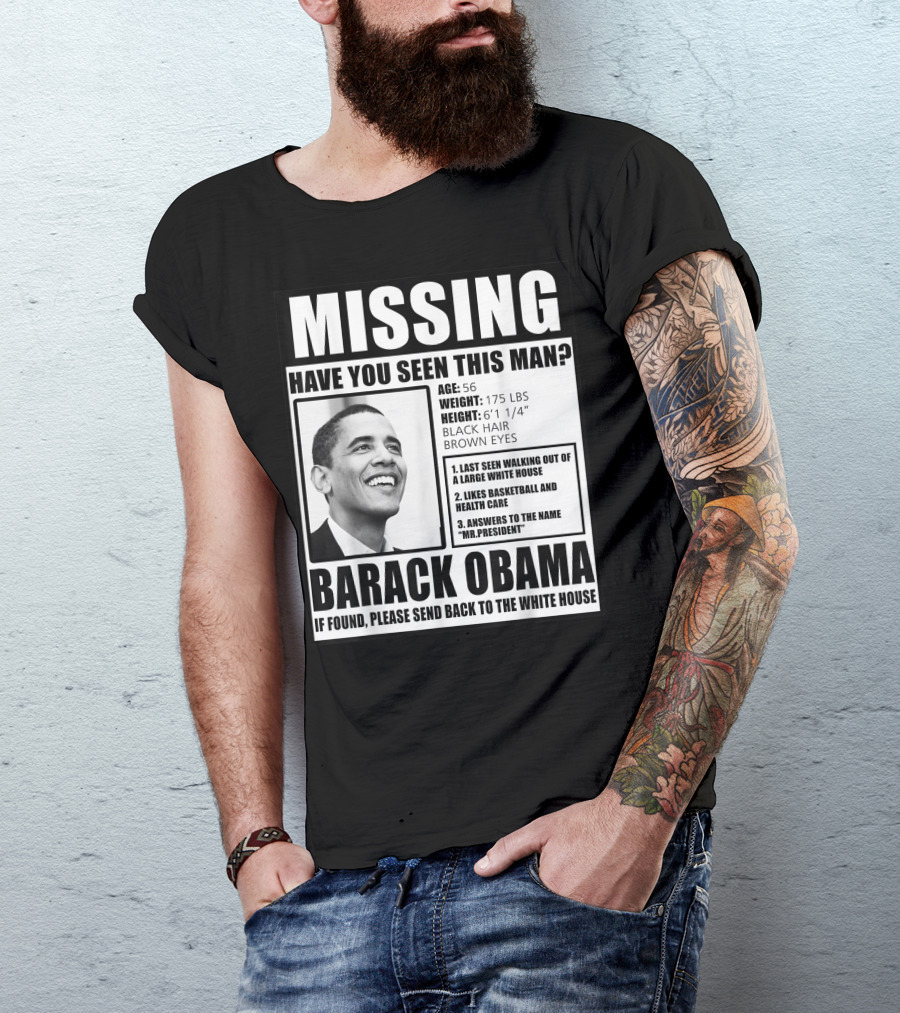 Missing Barack Obama Have You Seen This Man T-Shirt