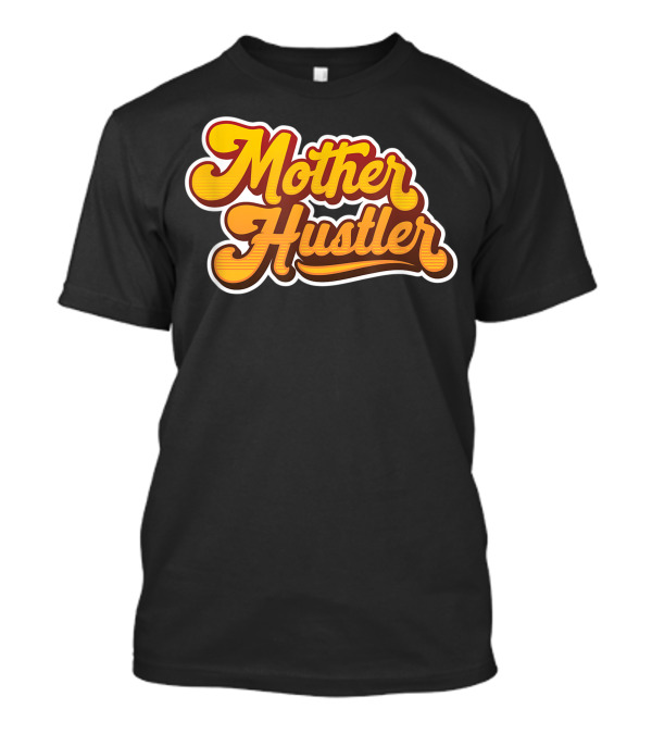 Vintage Style Mother Hustler Orange Wife Boss T-Shirt