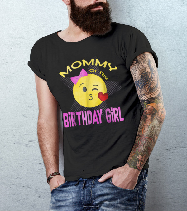 MOMMY Of The BIRTHDAY GIRL Emoji Party Mommy Daughter T-Shirt