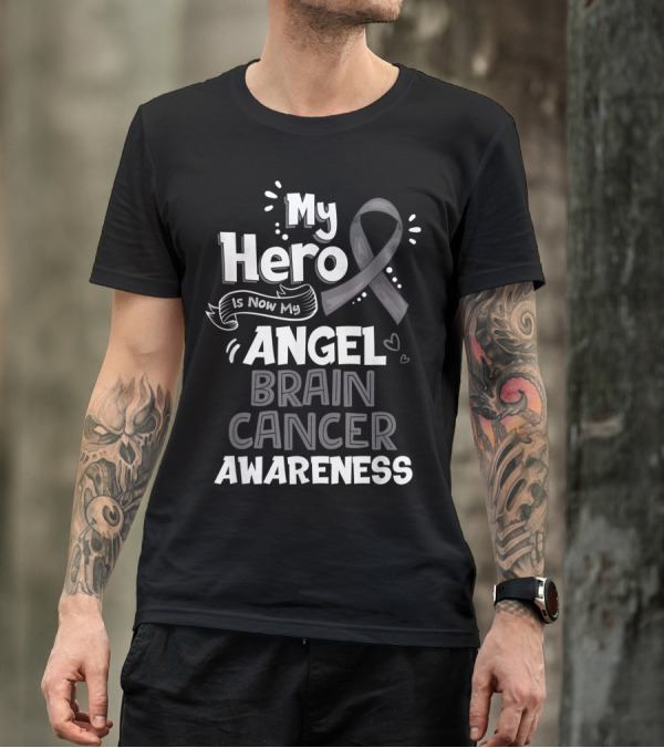 My Hero Is Now My Angel Brain Cancer Awareness T-Shirt