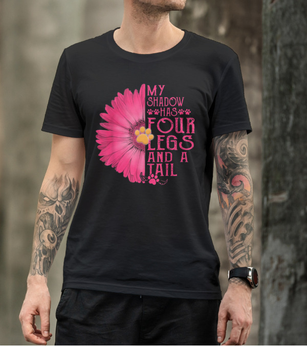 My Shadow Has Four Legs And A Tail With Daisy Flower And Dog Paw T-Shirt