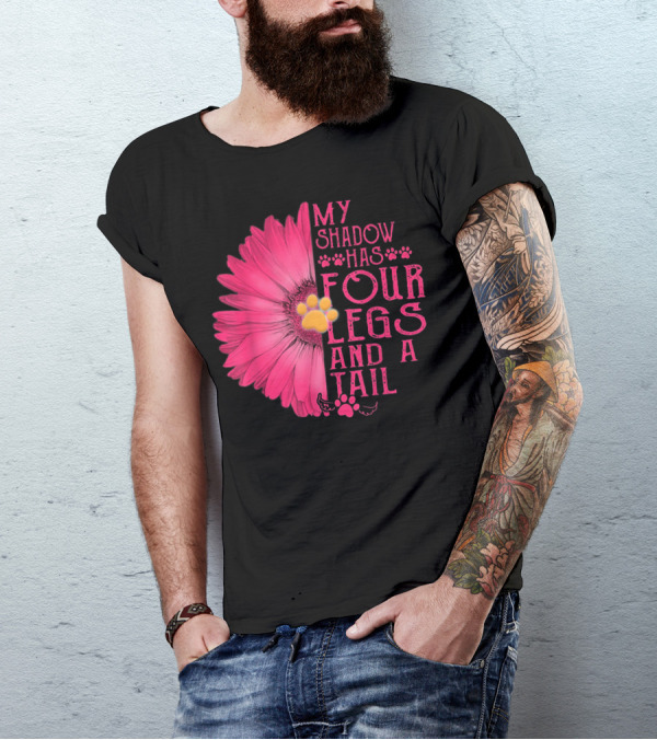 My Shadow Has Four Legs And A Tail With Daisy Flower And Dog Paw T-Shirt