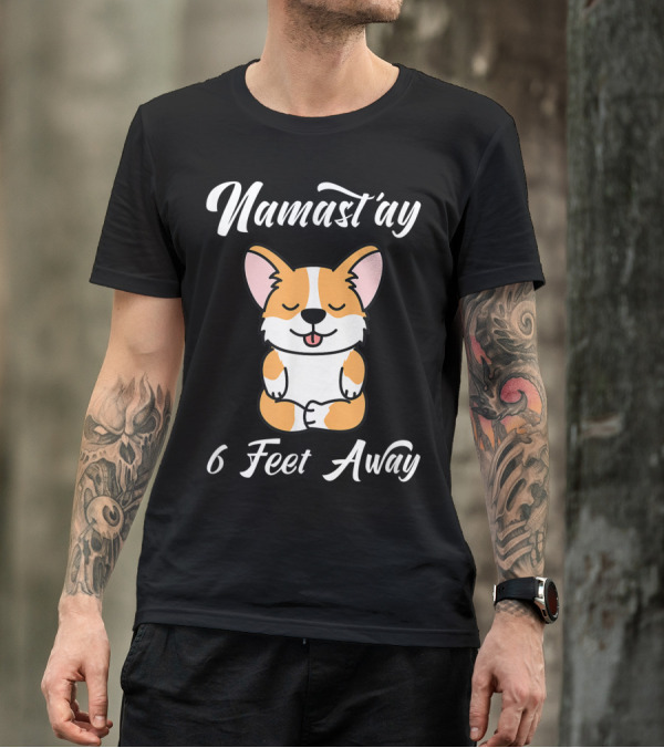 Namast'ay 6 Feet Away Cute Corgi Dog Yoga Meditation T-Shirt