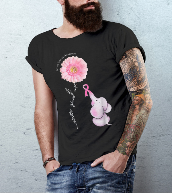 Never Give Up Breast Cancer Awareness Pink Elephant Daisy T-Shirt