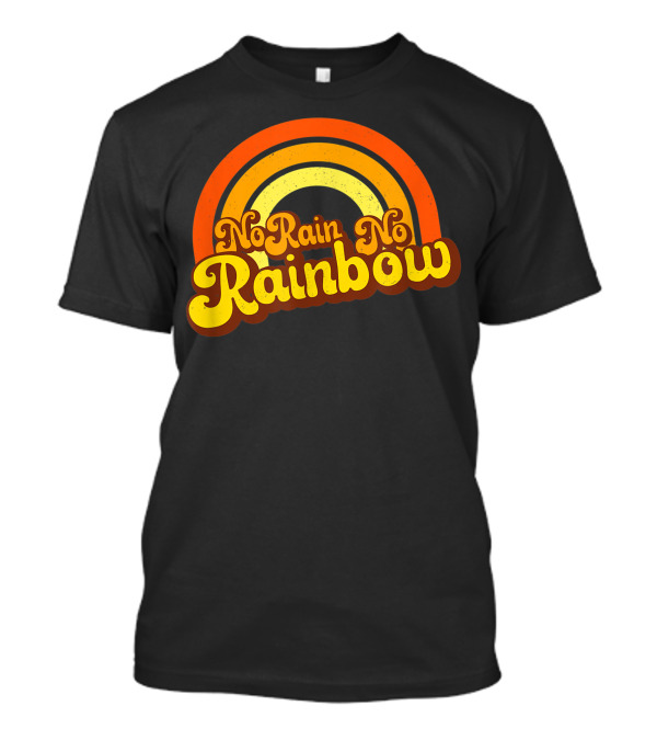 No Rain No Rainbow Vintage Style Retro Encouragement T-Shirt