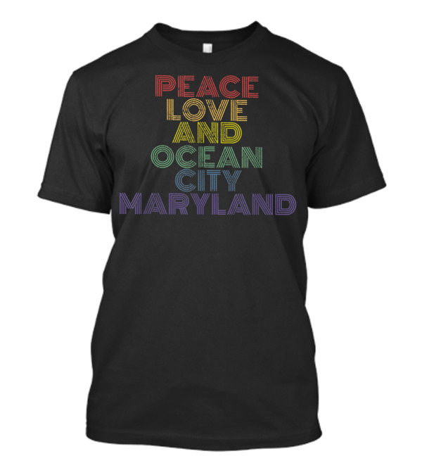 Peace Love And Ocean City Maryland T-Shirt