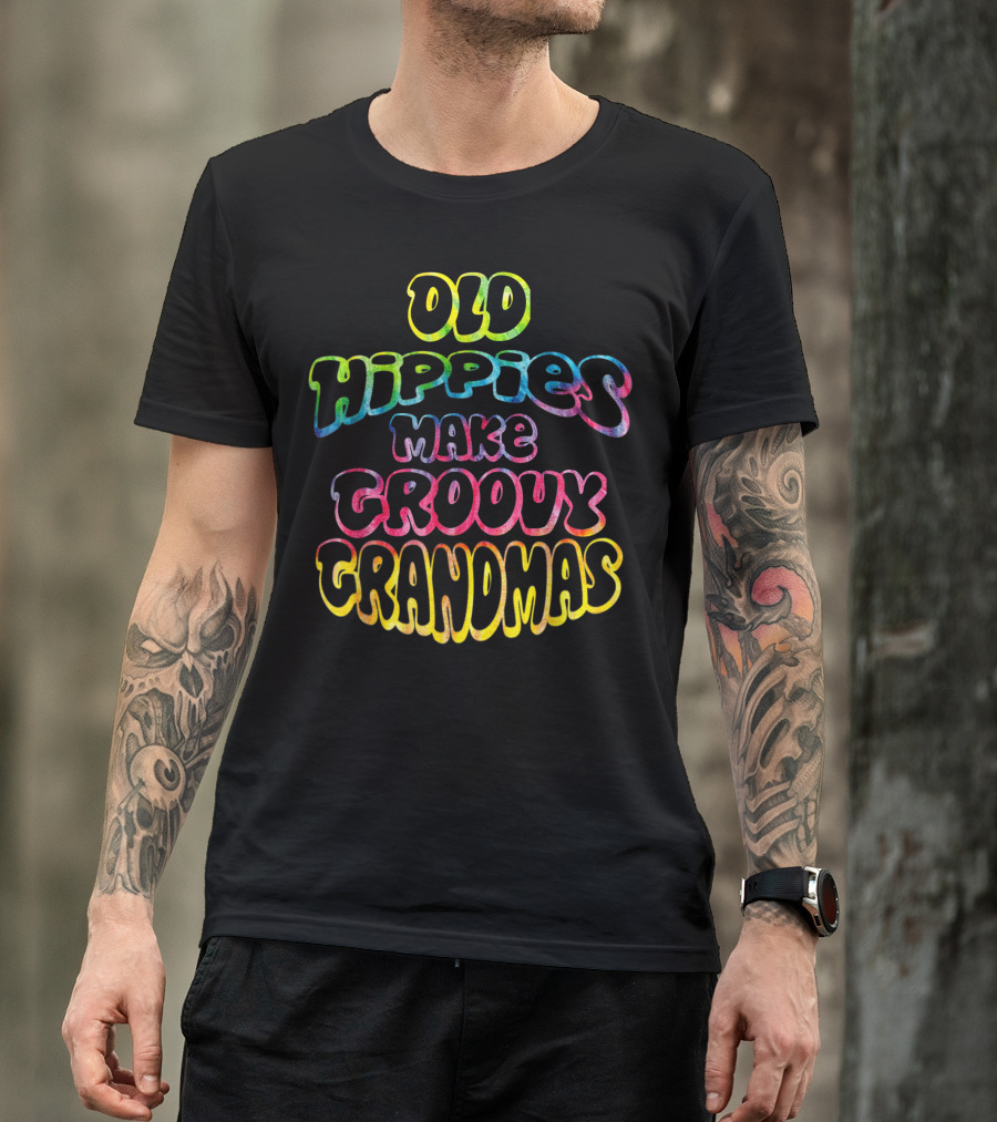 Old Hippies Make Groovy Grandmas Grandparents Day T-Shirt