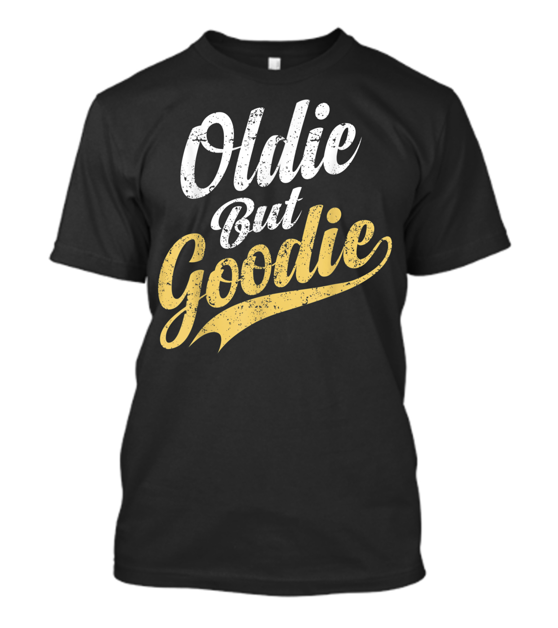 Oldie But Goodie Vintage Style Retro Text T-Shirt