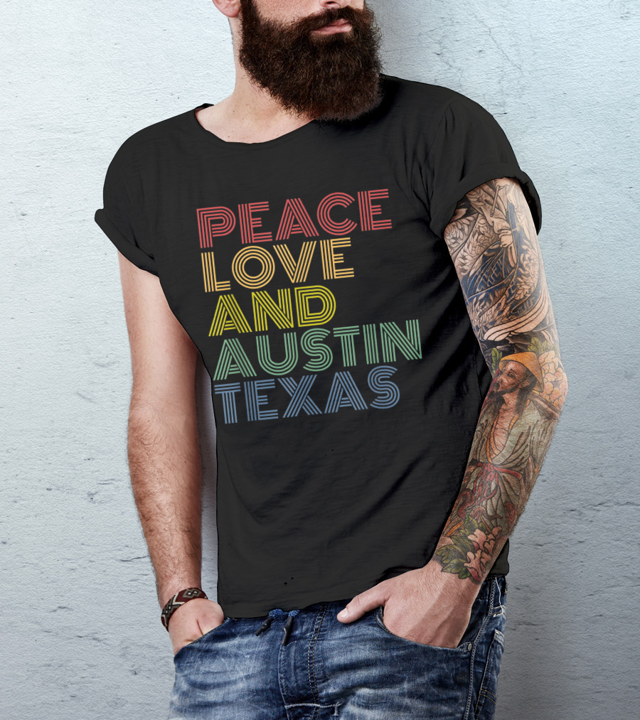 Peace Love And Austin Texas Retro 70s Vintage Vibes T-Shirt