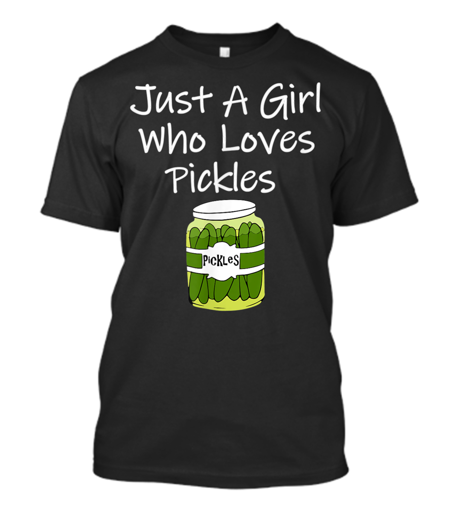 Just A Girl Who Loves Pickles Jar Pickles O1 T-Shirt