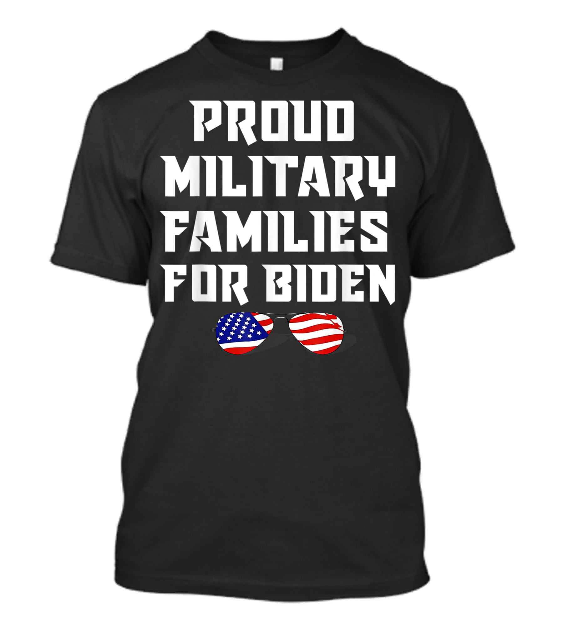 Proud Military Families For Biden American Flag Sunglasses T-Shirt