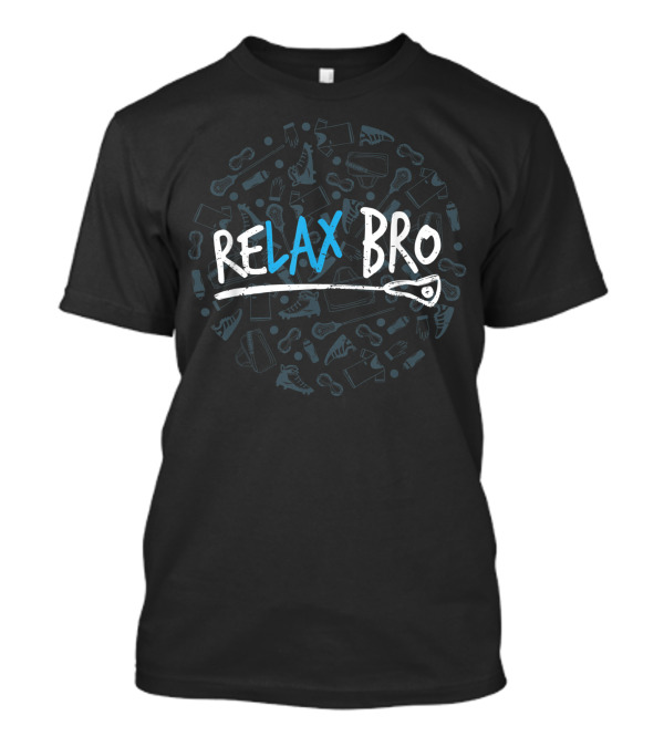 Relax Bro Lacrosse Lax Team American Player Sports T-Shirt