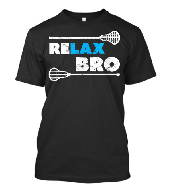 Relax Bro Lacrosse Player K0 ReLAX BRO Lacrosse Sticks T-Shirt