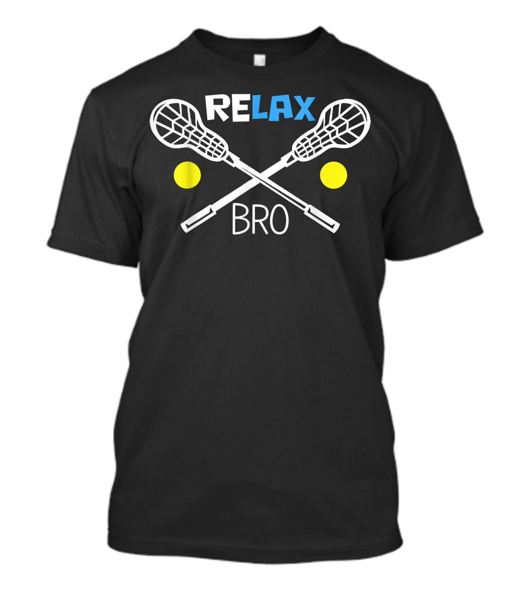 RELAX BRO Lacrosse Player Team Slogan Crossing Sticks T-Shirt