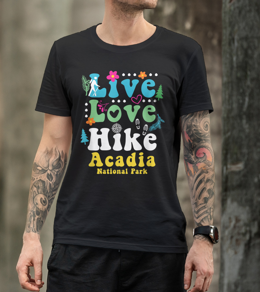 Live Love Hike Retro Acadia National Park Adventure T-Shirt