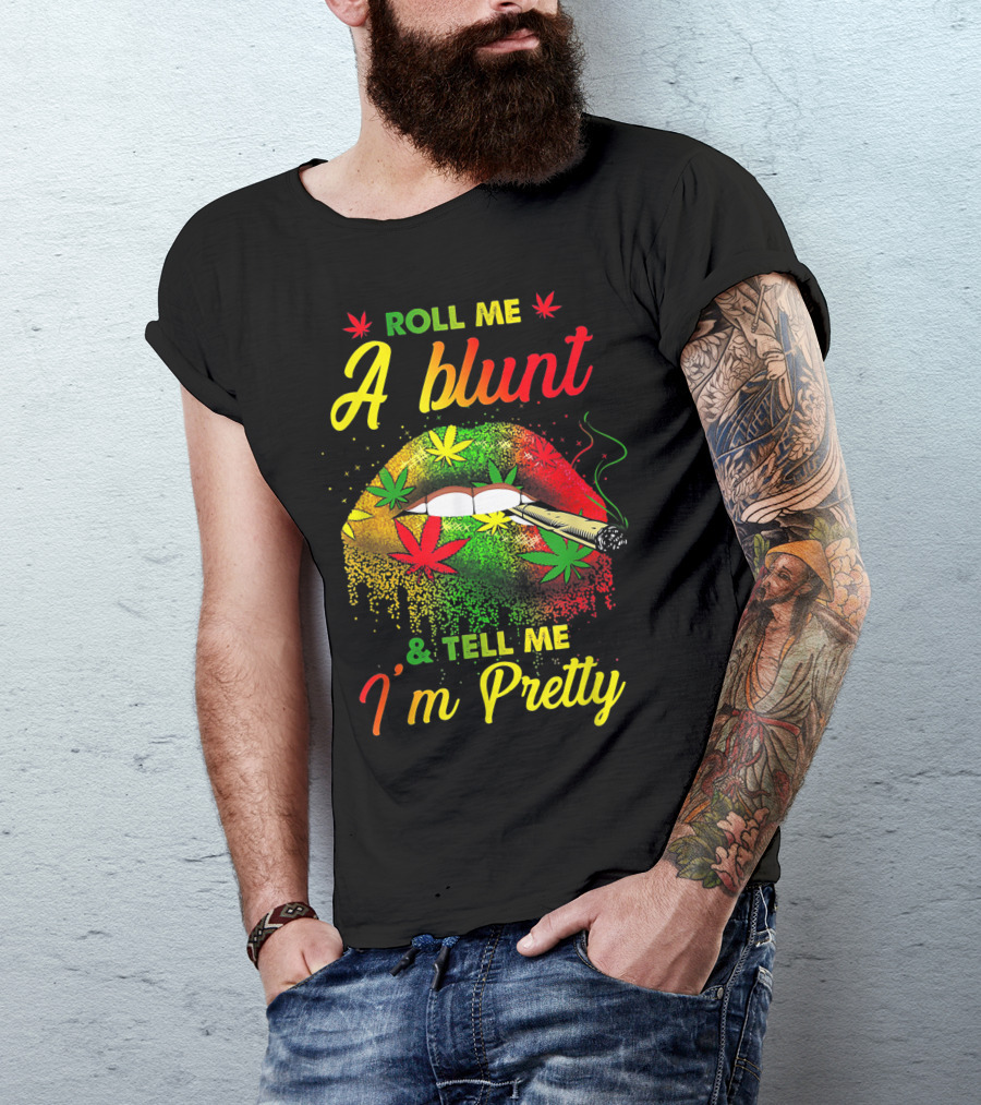 Roll Me A Blunt And Tell Me I'm Pretty Weed Lover Leaf Lips T-Shirt