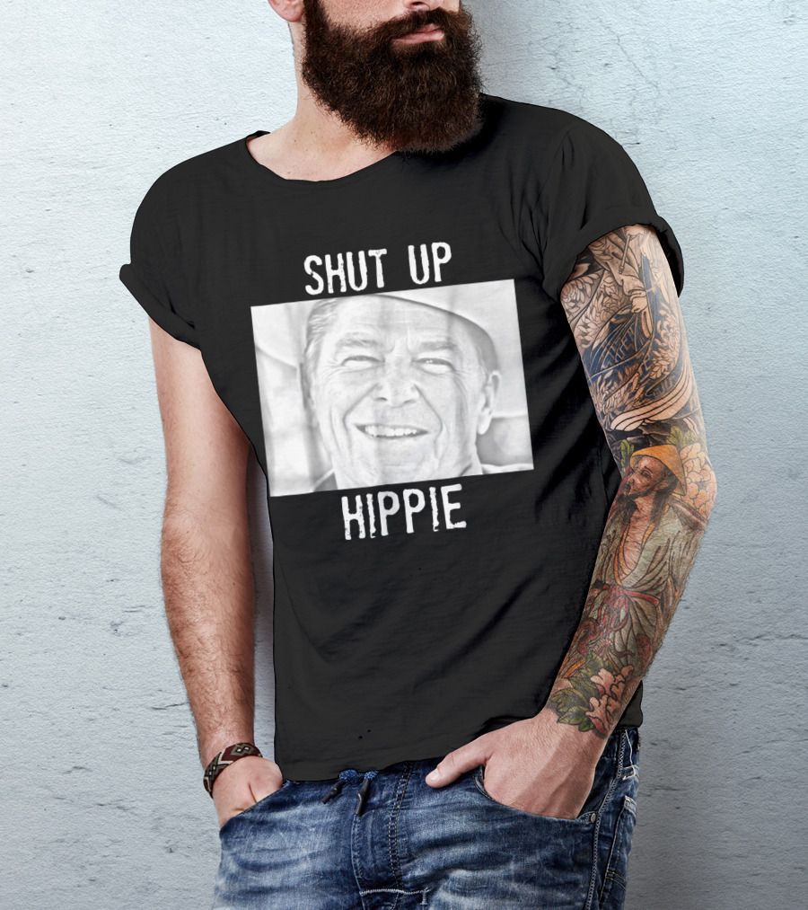 Shut Up Hippie Ronald Reagan T-Shirt