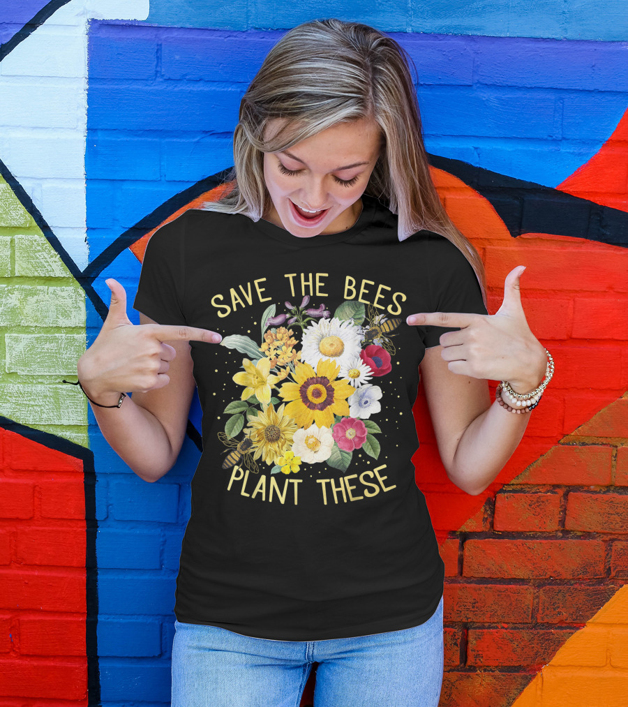 Save The Bees Plant These Honey Flowers Environmental C7 Floral T-Shirt