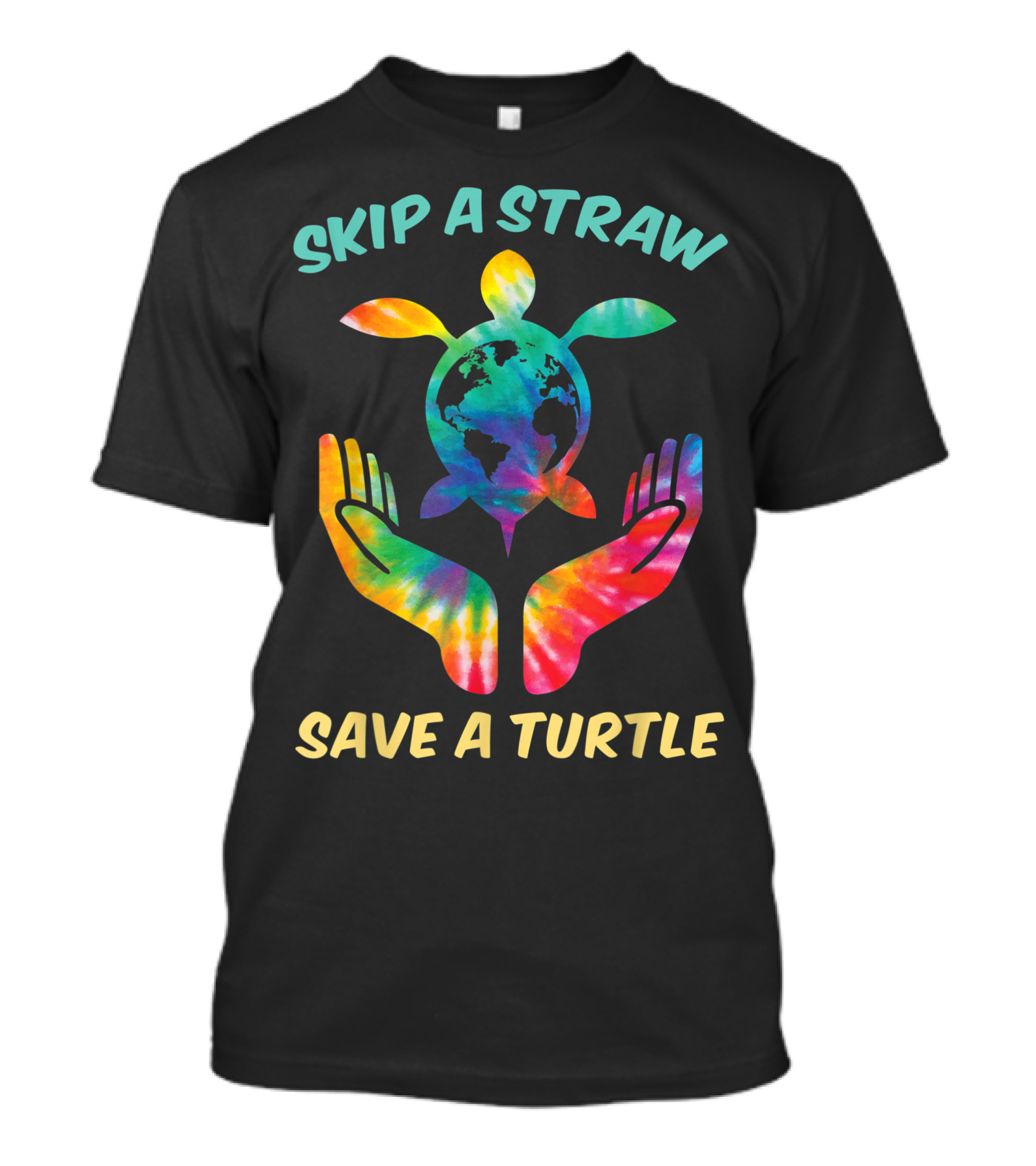 Skip A Straw Save A Turtle Tie-Dye Earth Hands T-Shirt