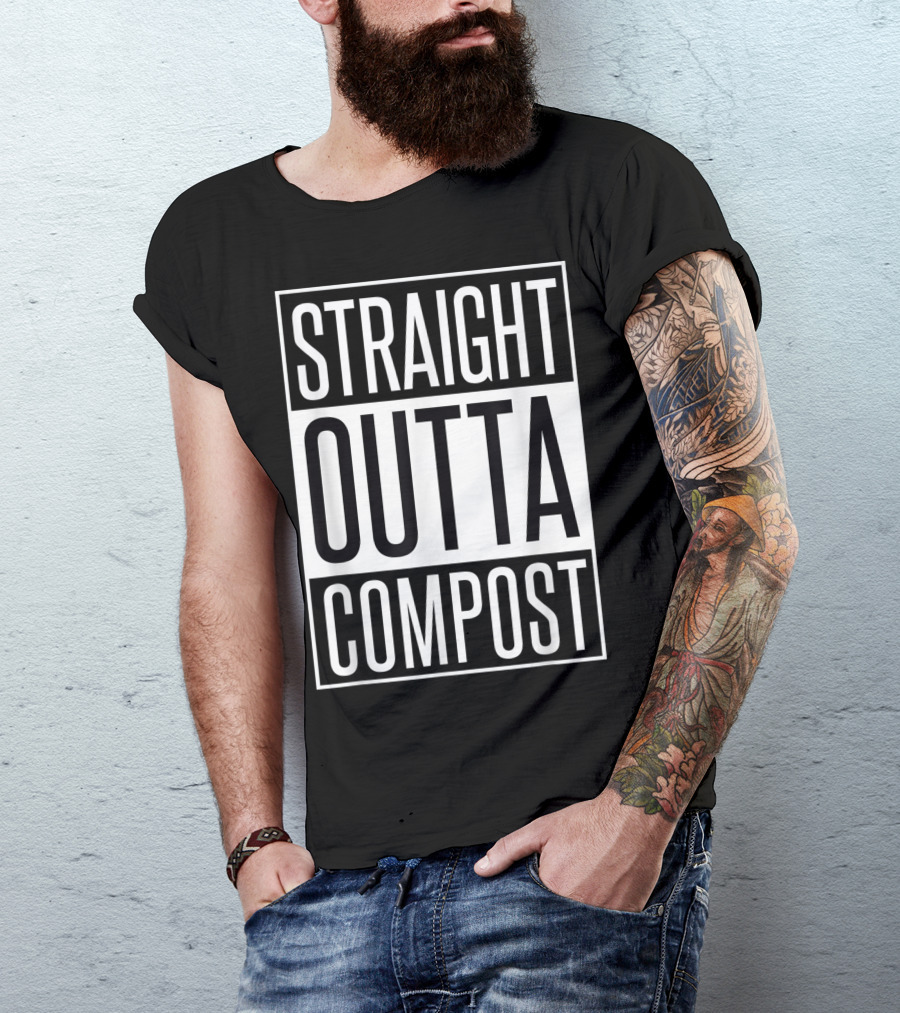 Straight Outta Compost Gardening Humor T-Shirt