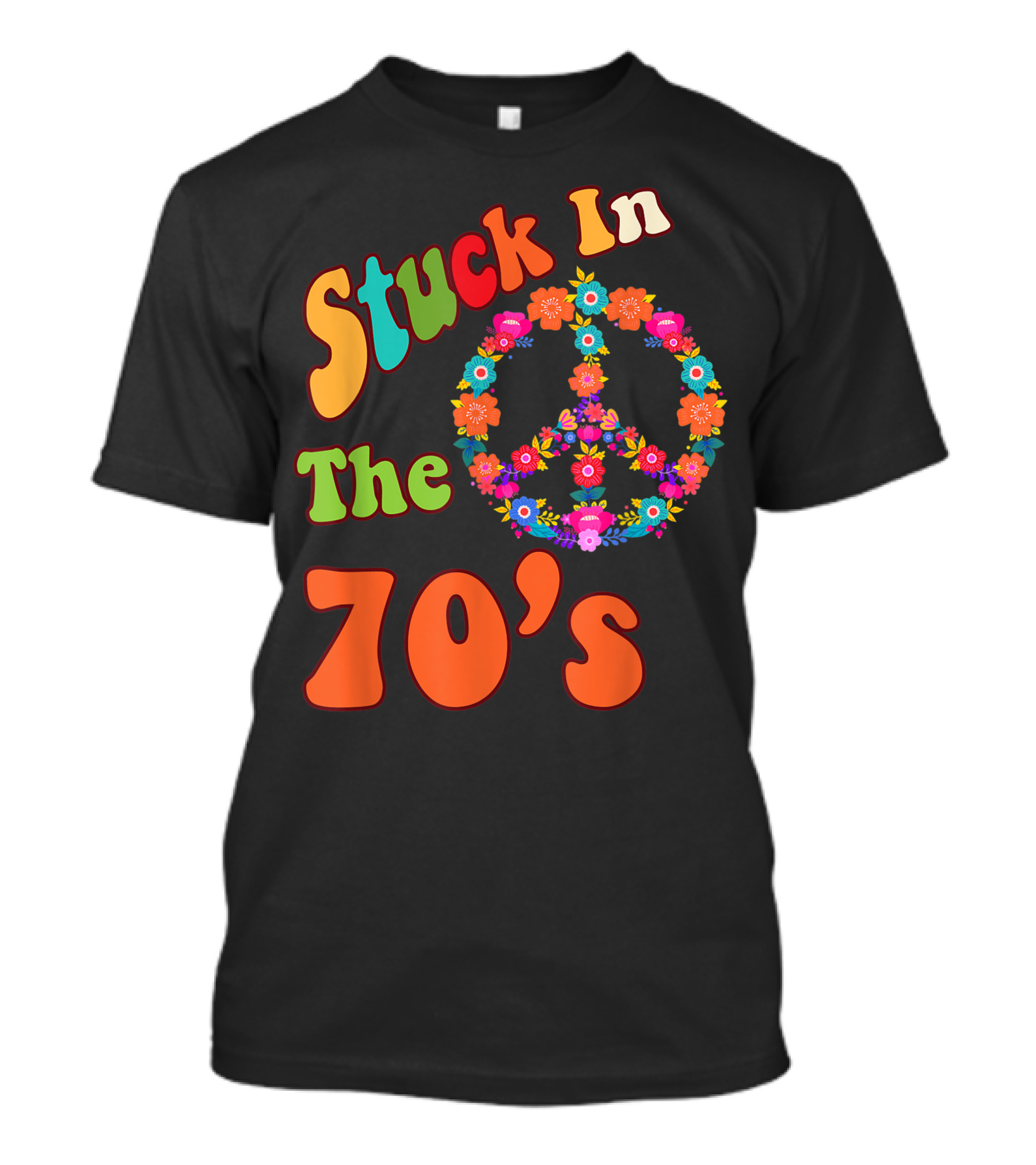 Stuck In The 70s Flower Power Peace Symbol Retro Groovy Seventies T-Shirt