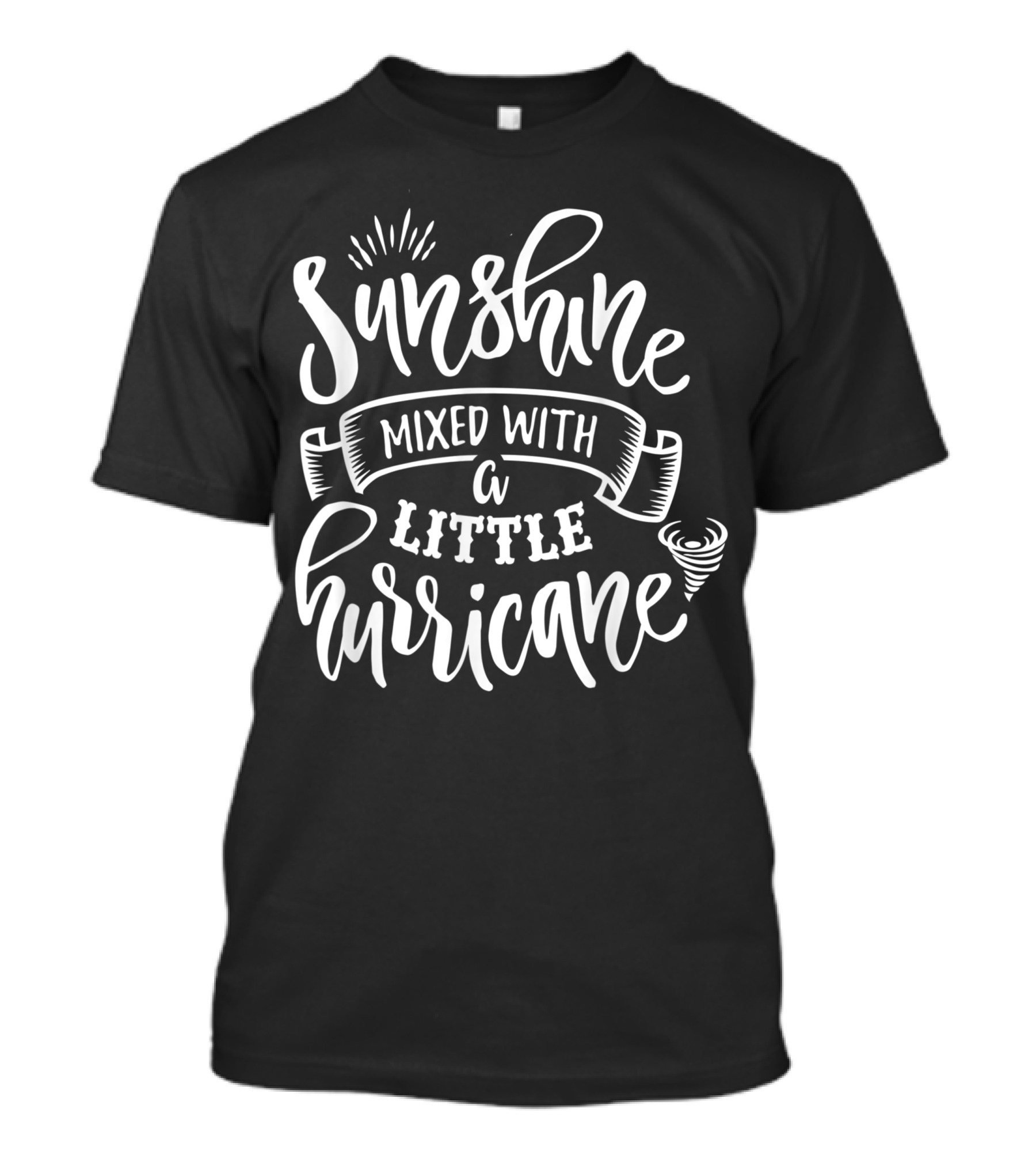 Sunshine Mixed With A Little Hurricane Whimsical Calligraphy T-Shirt