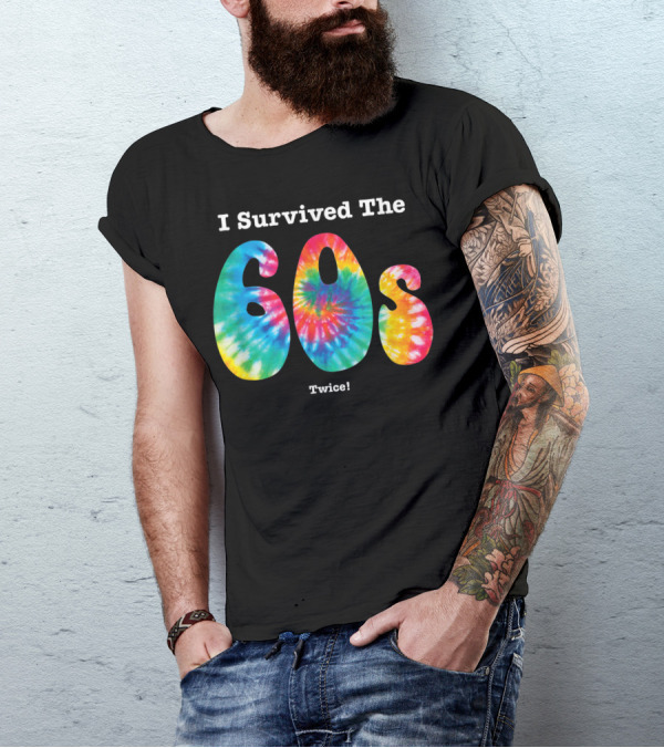 I Survived The 60s Twice Tie-Dye Birthday Gag T-Shirt
