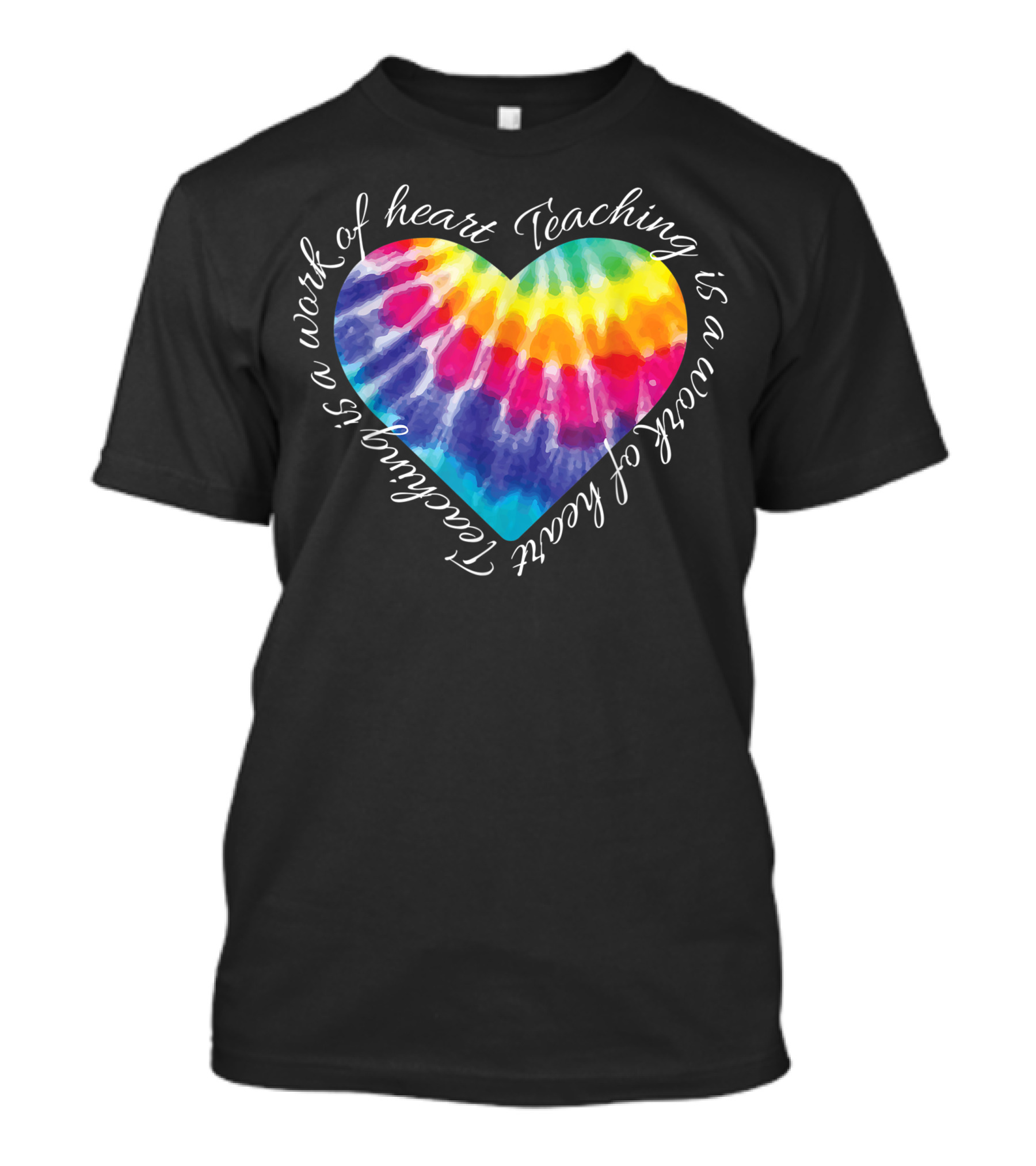 Teaching Is A Work Of Heart Colorful Tie Dye Hippie T-Shirt