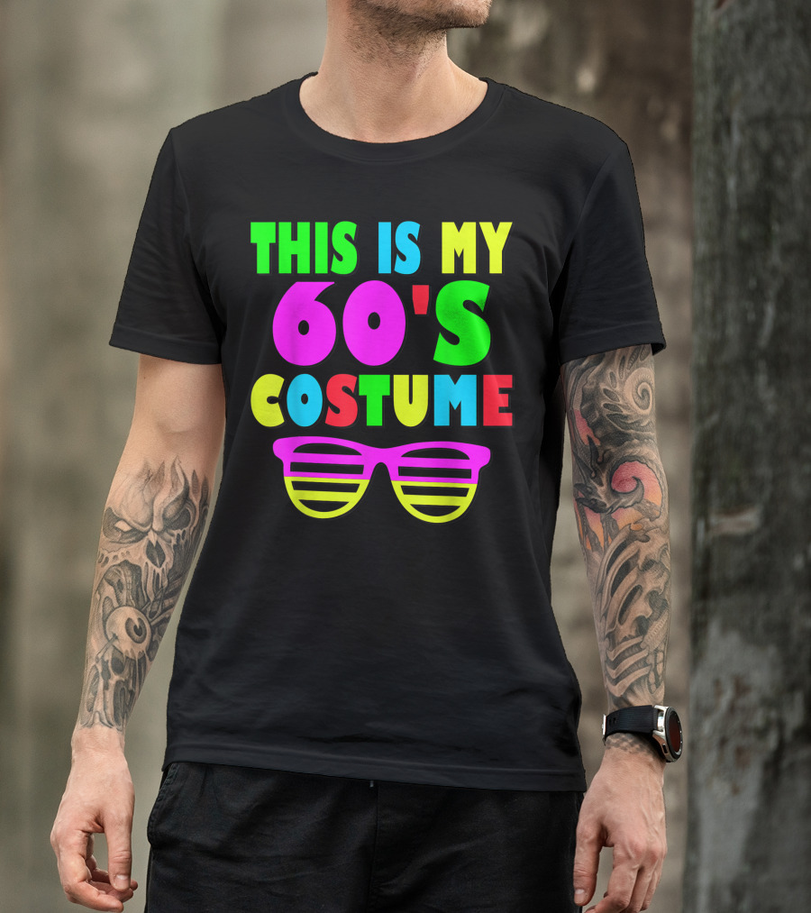 This Is My 60's Costume Retro Party Colorful Sunglasses T-Shirt