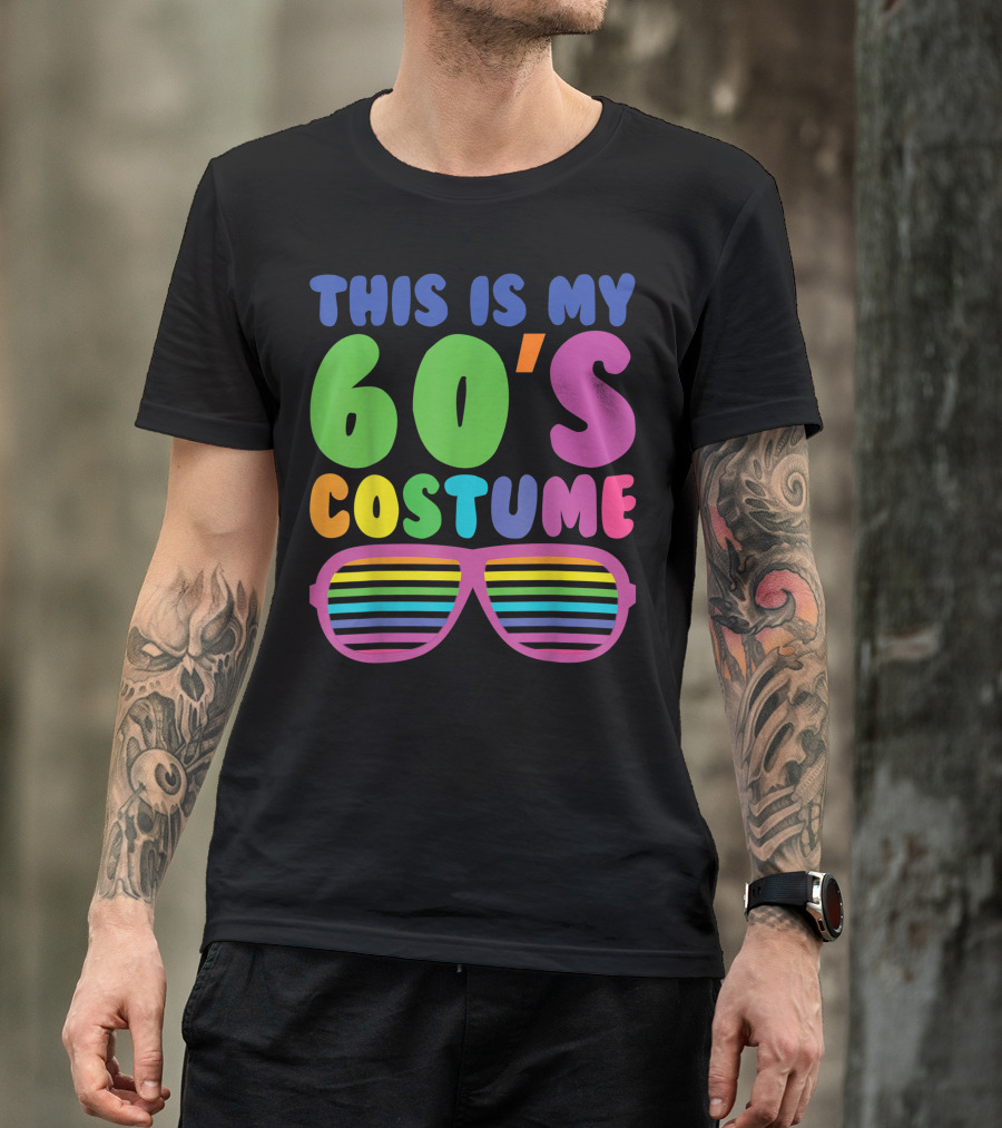 This Is My 60's Costume Colorful 1960s Styles Sunglasses Theme Party T-Shirt