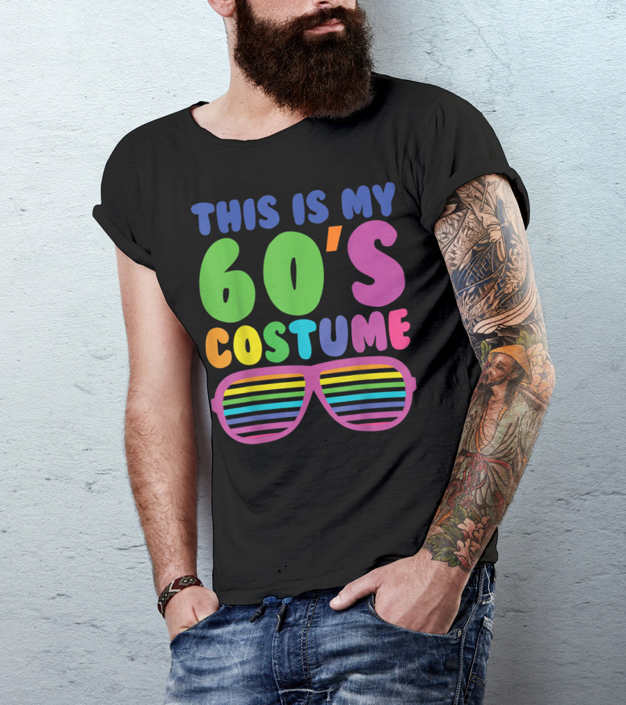 This Is My 60's Costume Colorful 1960s Styles Sunglasses Theme Party T-Shirt