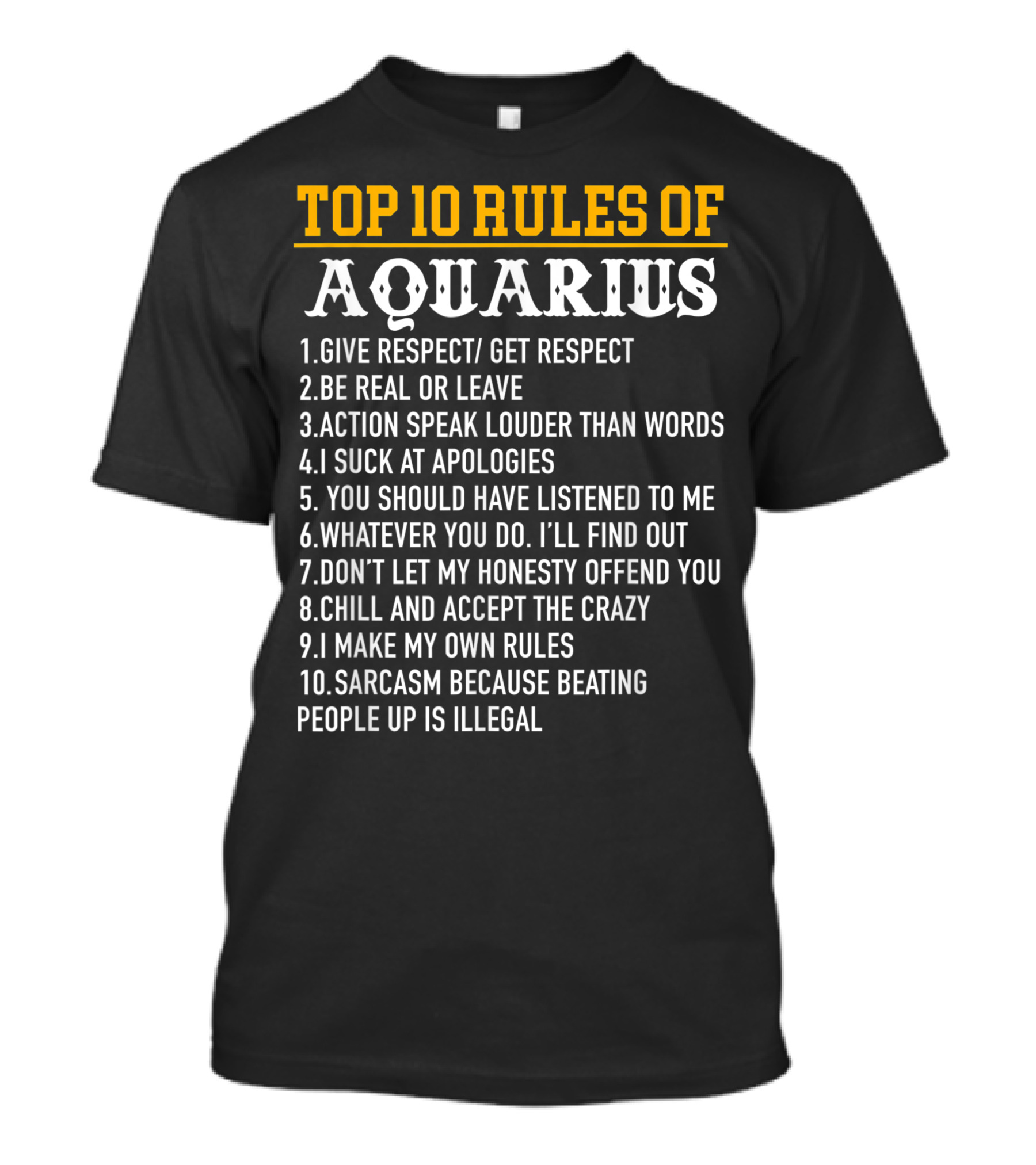 Top 10 Rules Of Aquarius January 20 February Respect Honesty Apologies Chill Sarcasm T-Shirt