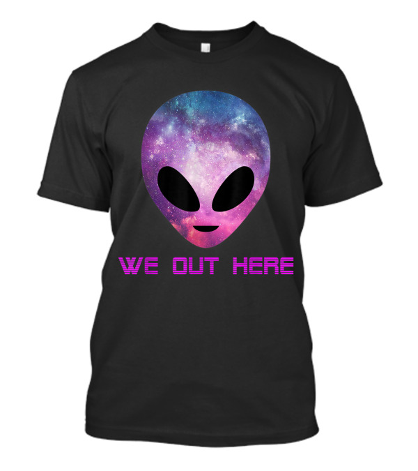 Trippy Alien Head We Out Here Ufo Galaxy Print T-Shirt