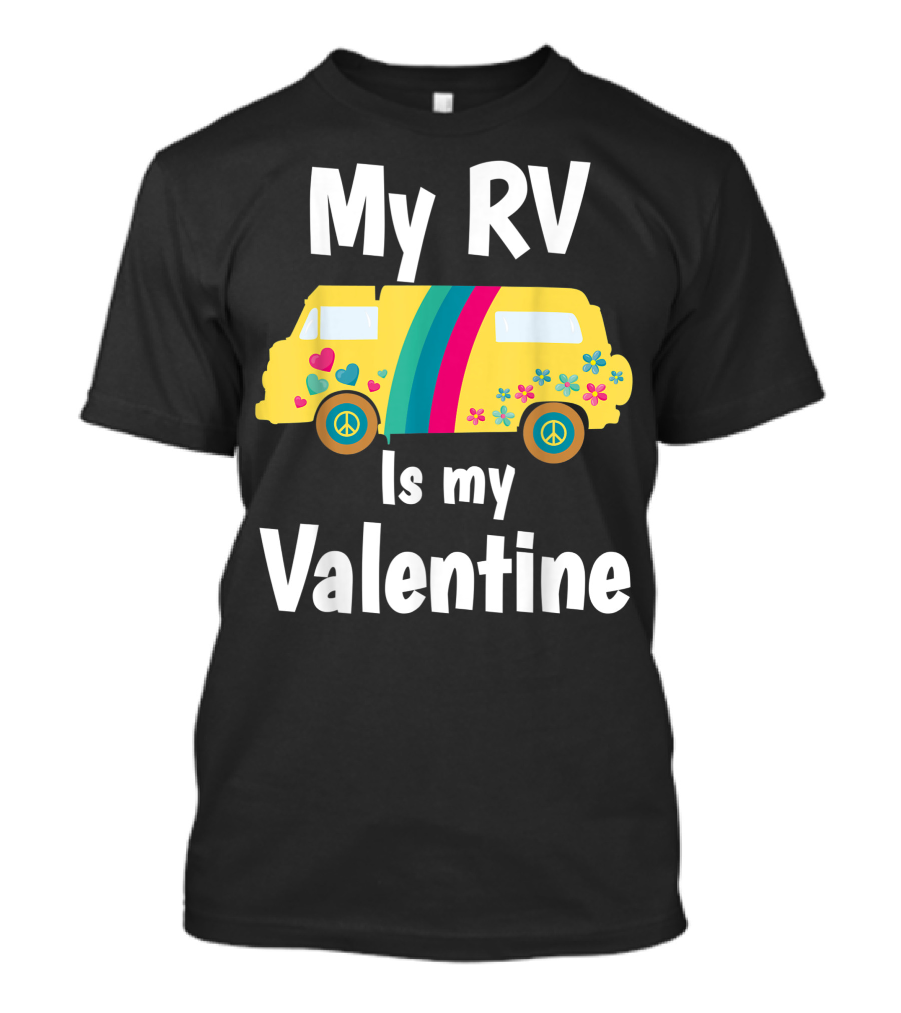 My RV Is My Valentine Peace Love Hippie Camper T-Shirt