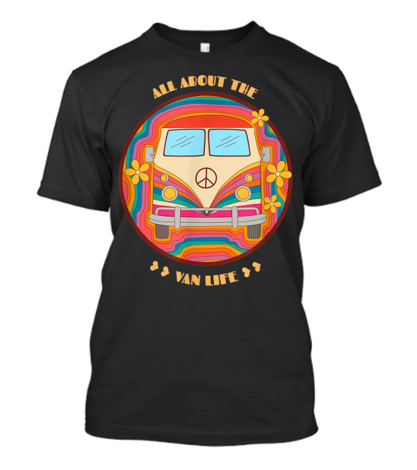 All About The Van Life 70s Style Peace And Flowers T-Shirt
