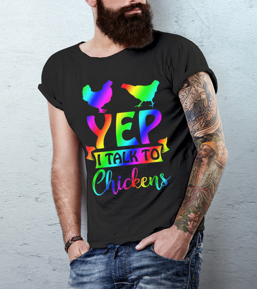 Yep I Talk To Chickens Chicken Lady Tie Dye Rainbow T-Shirt
