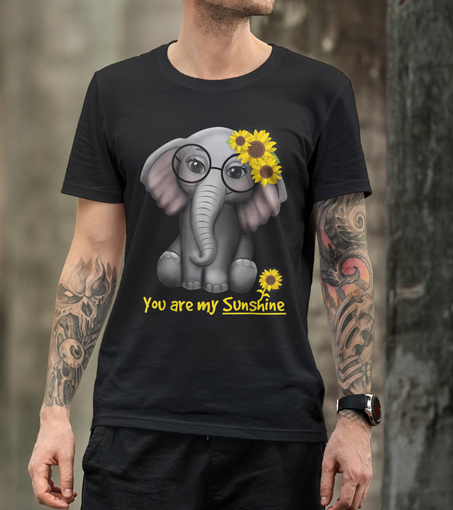 You Are My Sunshine Elephants Sunflowers Elephant T-Shirt