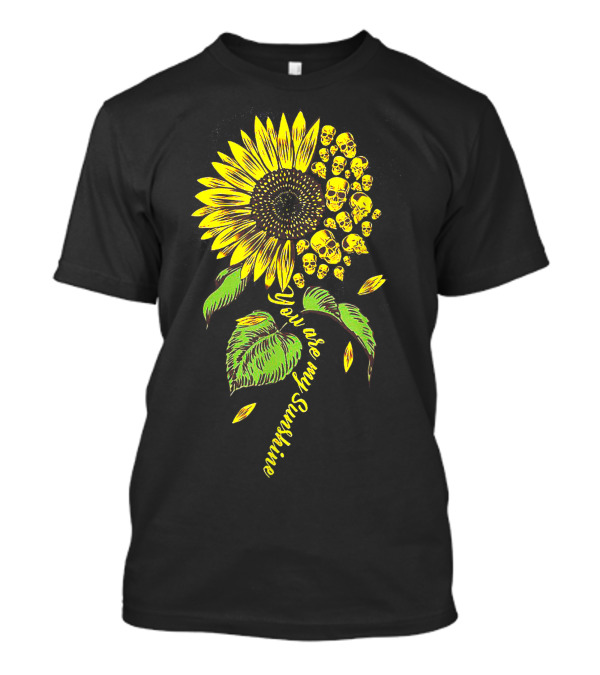 You Are My Sunshine Skull Sunflower Floral T-Shirt