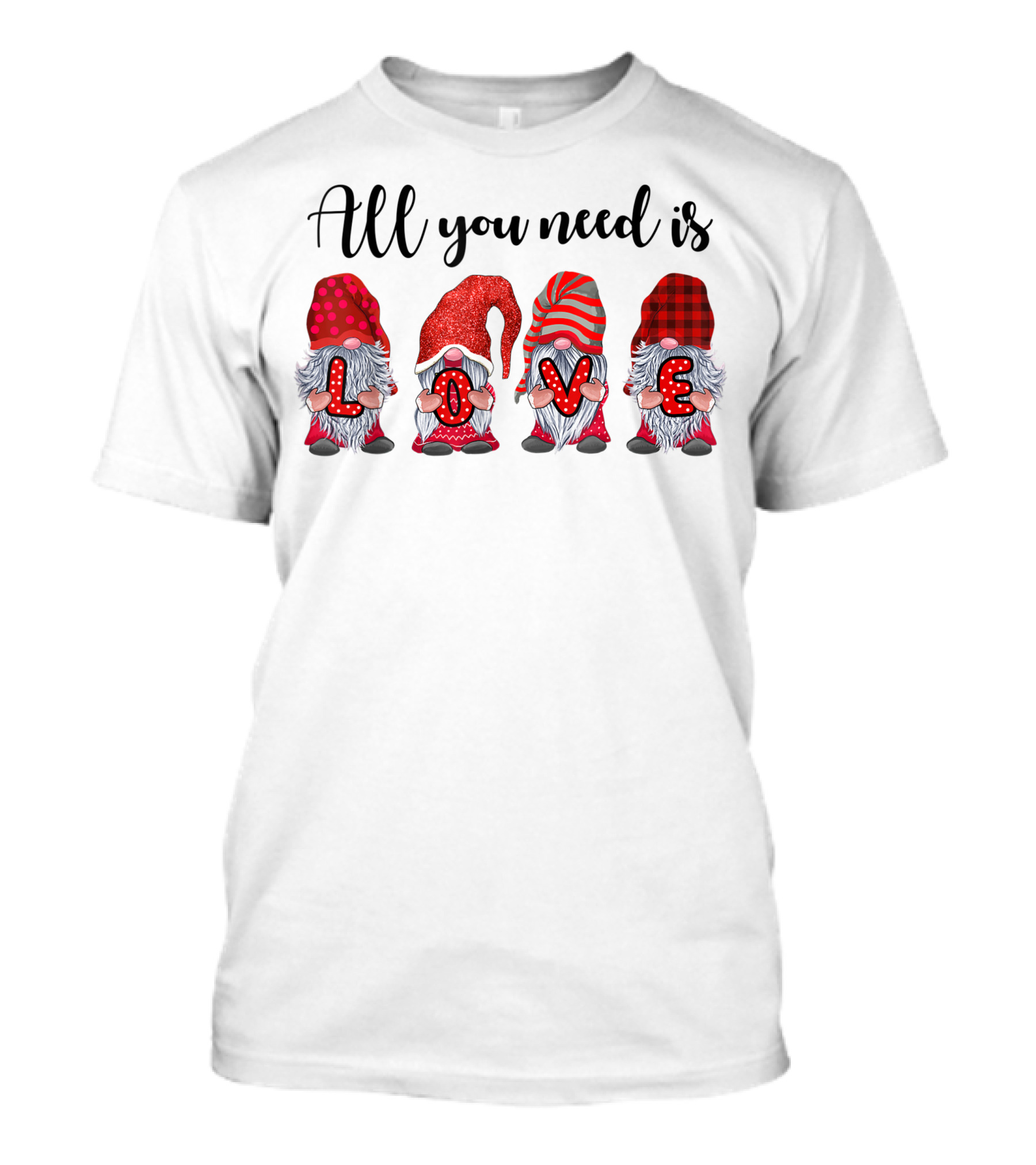 All You Need Is Love Gnomes Valentines Day 76 T-Shirt