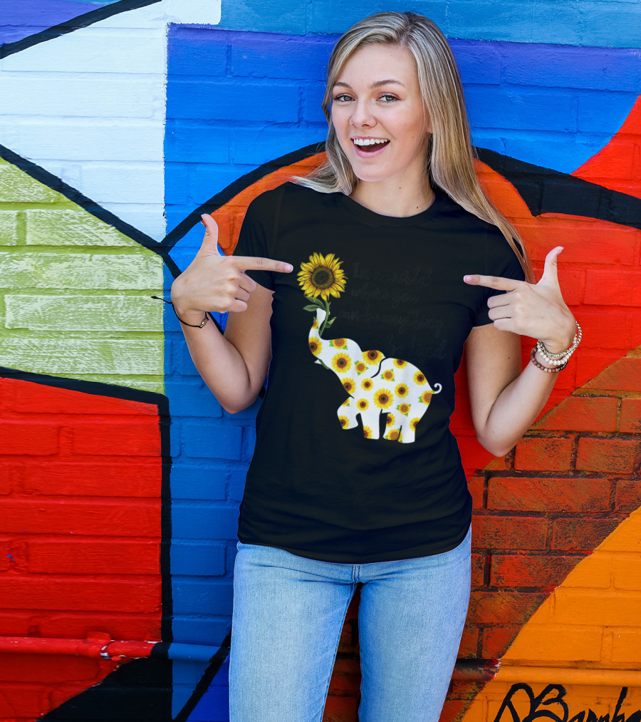 Be Kind Sunflower Elephant In A World Where You Can Be Anything T-Shirt