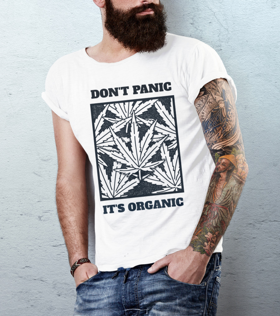 Don't Panic It's Organic Cannabis Leaves T-Shirt