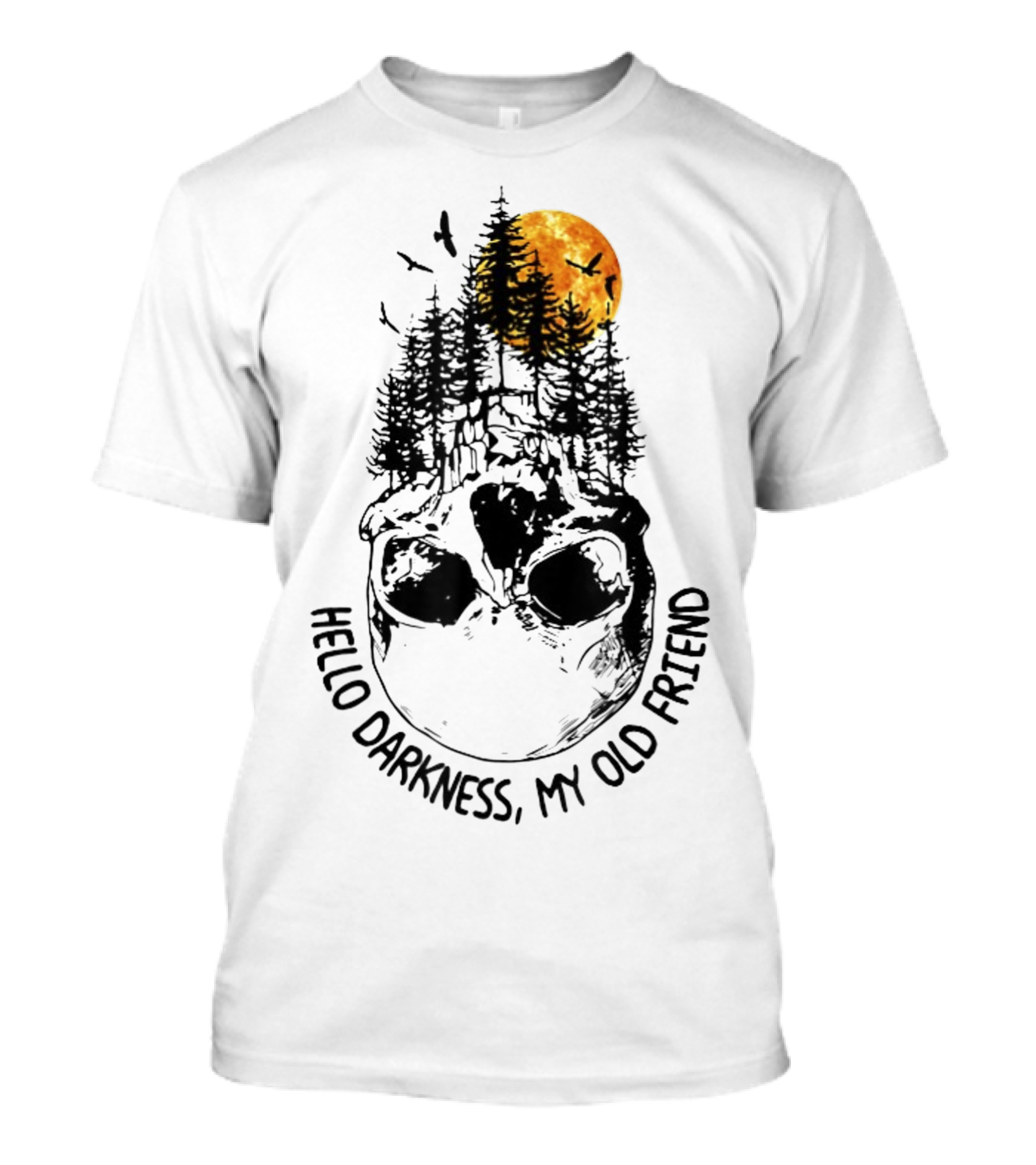 Hello Darkness My Old Friend Skull Sunset Forest Moon T-Shirt